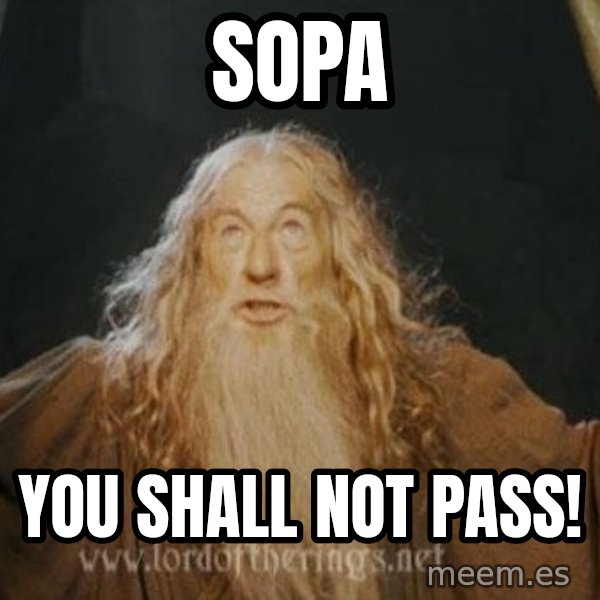 You shall not pass meme: SOPA / YOU SHALL NOT PASS!