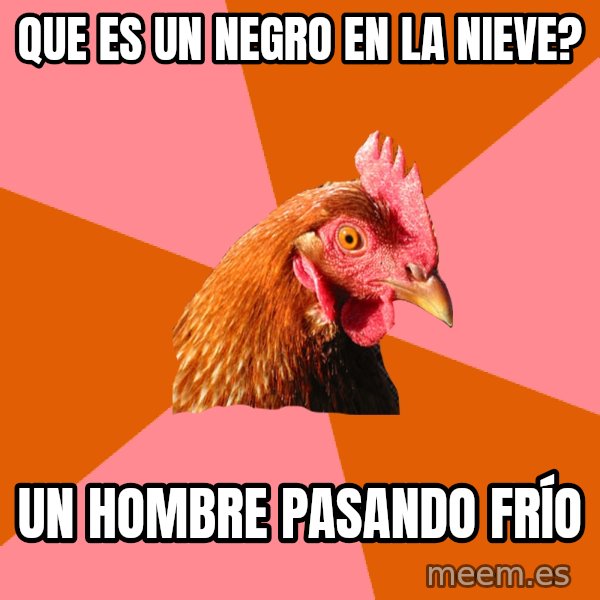 Anti Joke Chicken meme: que es un negro en la nieve? / un hombre pasando frío