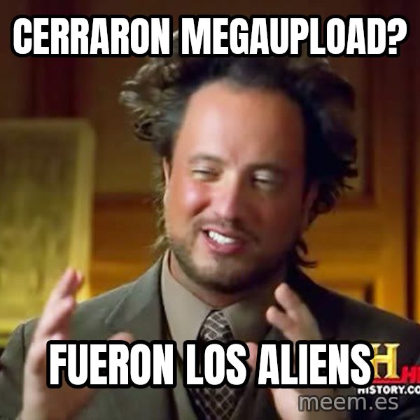 Ancient Aliens meme: CERRARON megaupload? / fueron los aliens