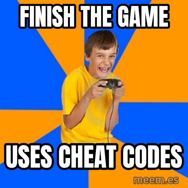 Annoying Gamer Kid meme: Finish the game / uses cheat codes