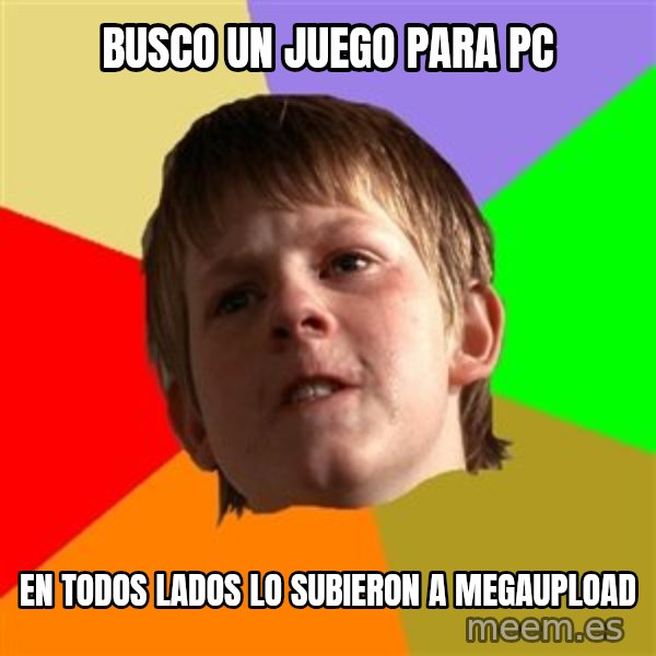 Angry School Boy meme: Busco un juego para pc / en todos lados lo subieron a megaupload
