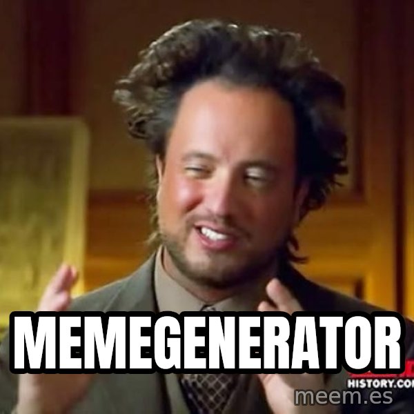 Ancient Aliens meme: memegenerator