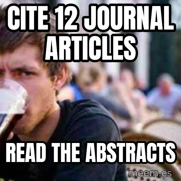 The Lazy College Senior meme: cite 12 journal articles / read the abstracts