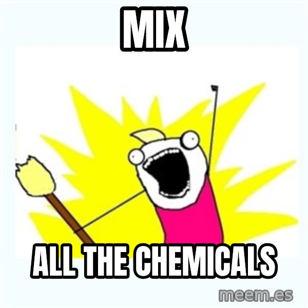 All the things meme: Mix / ALl the chemicals
