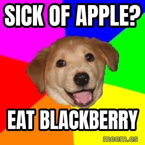 Advice Dog meme: SICK OF APPLE? / EAT BLACKBERRY