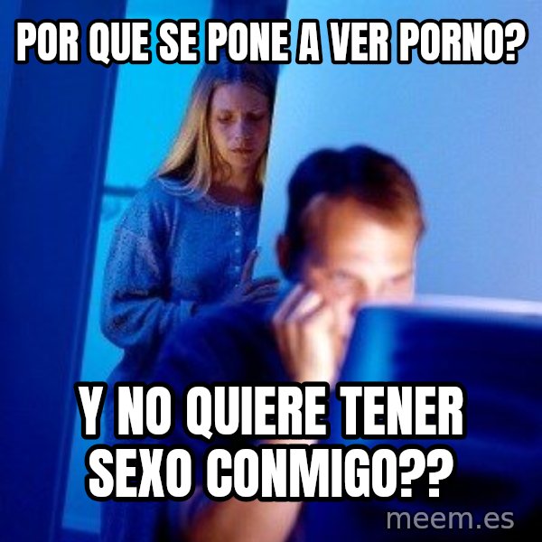 Internet Husband meme: por que se pone a ver porno? / y no quiere tener sexo conmigo??