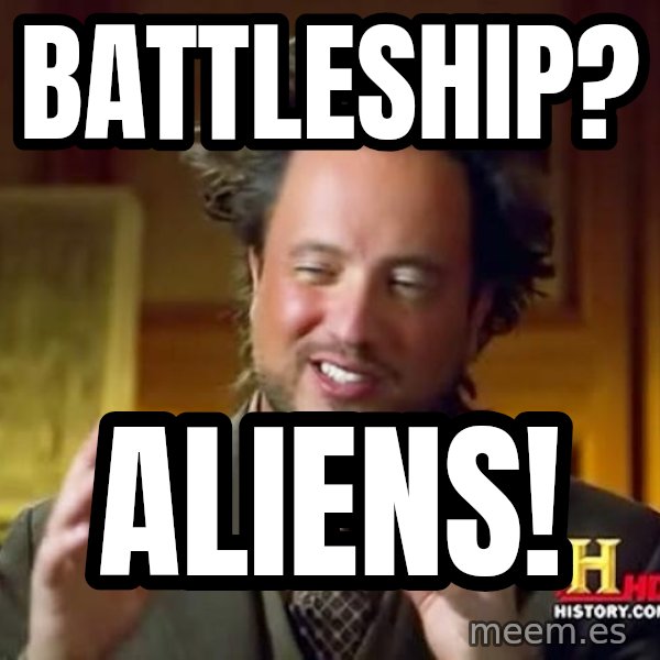 Ancient Aliens meme: Battleship? / aliens!