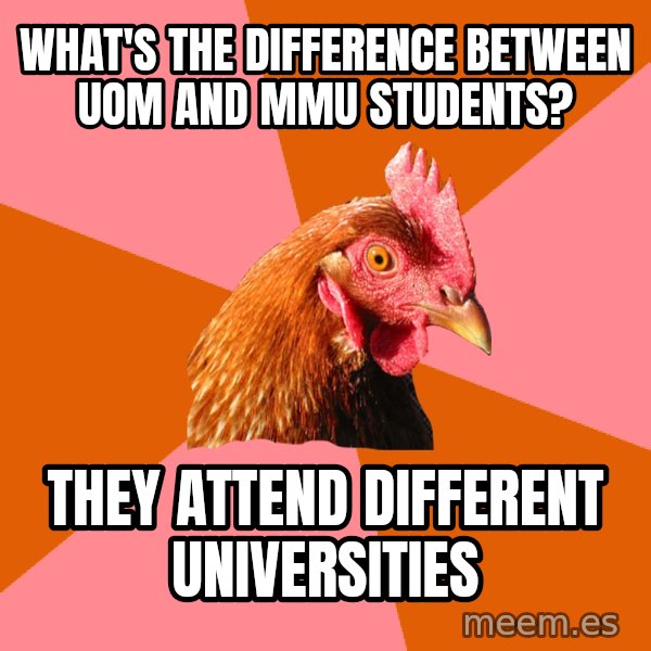 Anti Joke Chicken meme: What's the difference between UOM and MMu students? / They Attend Different Universities