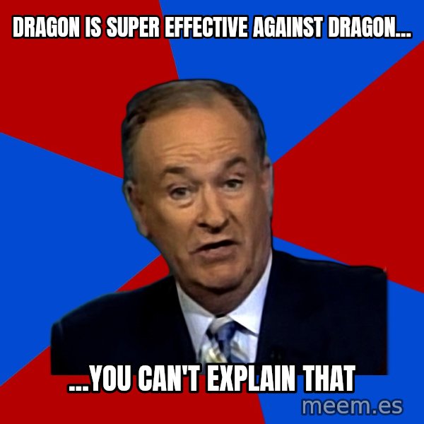 Bill O'Reilly Proves God meme: dragon is super effective against dragon... / ...you can't explain that