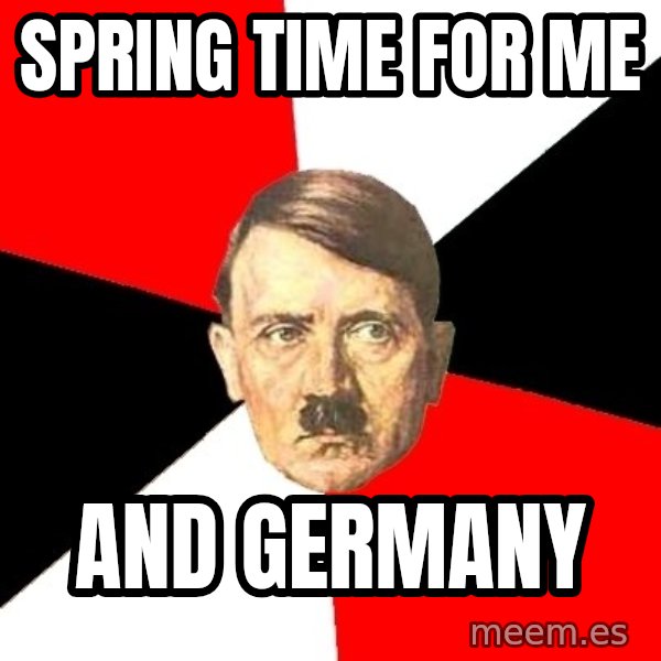 Advice Hitler meme: spring time for me / and germany