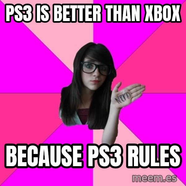 Idiot Nerd Girl meme: Ps3 IS BeTTER THAN XBOX / BECAUSE PS3 RUles