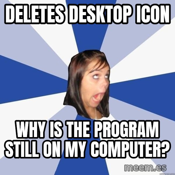 Annoying Facebook Girl meme: DeLetes desktop icon / Why is the program still on my computer?