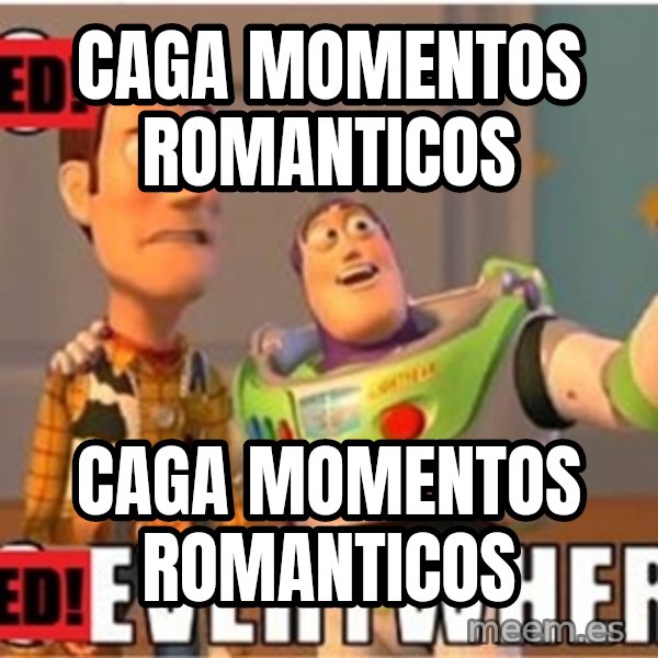 Toy Story Everywhere meme: cAGA MOMENTOS ROMANTICOS / cAGA MOMENTOS ROMANTICOS