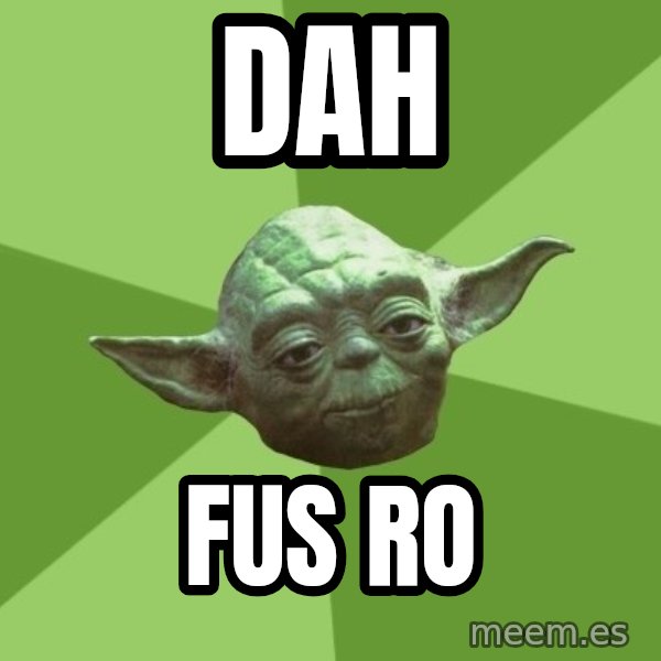 Advice Yoda Gives meme: daH / FUS ro