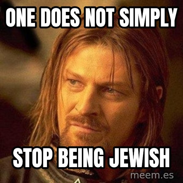 Boromir meme: One Does Not Simply / stop being jewish