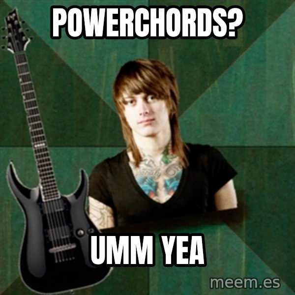 Progressive Guitarist meme: powerchords? / umm yea