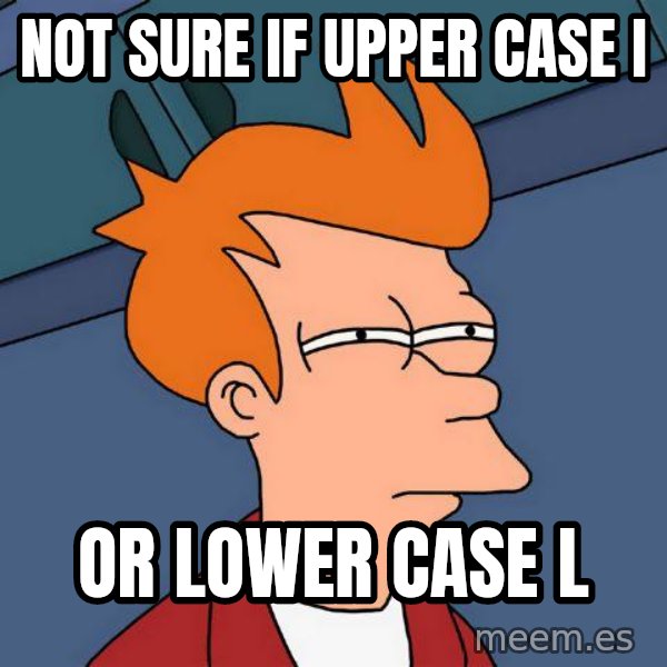 Futurama Fry meme: NOT SURE IF UPPER CASE I / OR LOWER CASE L