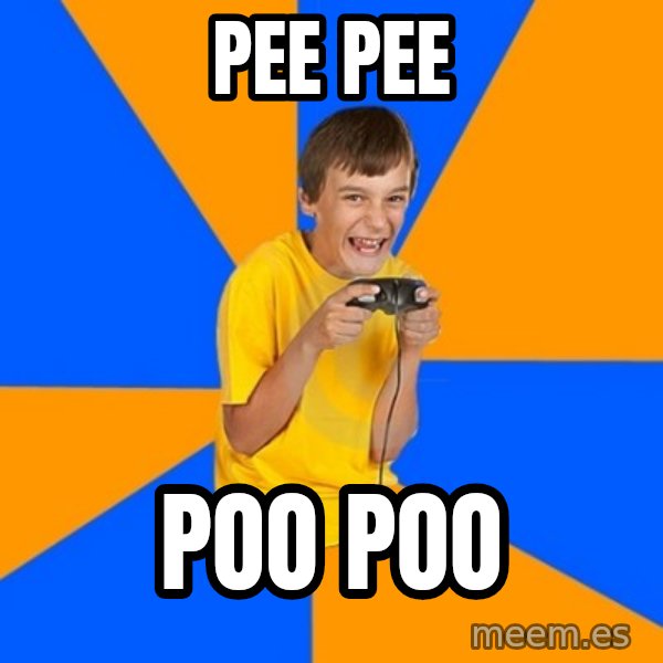 Annoying Gamer Kid meme: pee pee / poo poo