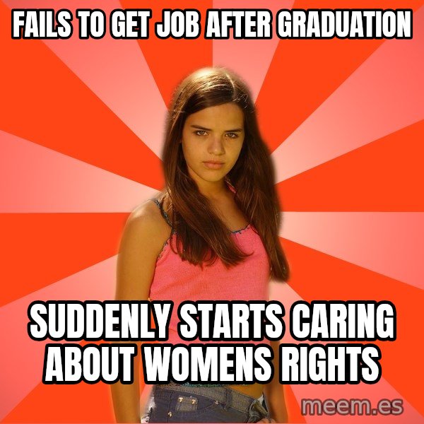 Jealous Girl meme: FAILS TO GET JOB AFTER GRADUATION / SUDDENLY STARTS CARING ABOUT WOMENS RIGHTS