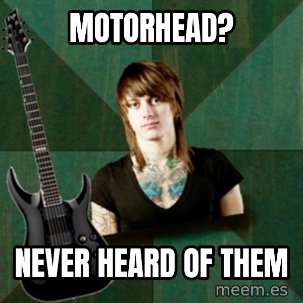 Progressive Guitarist meme: Motorhead? / Never Heard Of Them