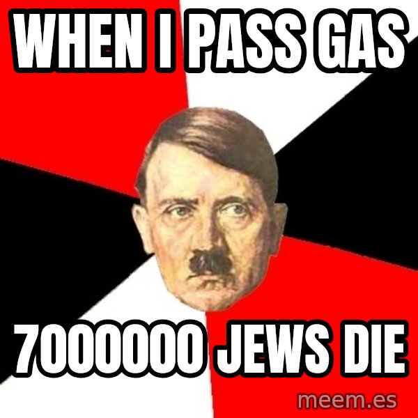 Advice Hitler meme: When i pass gas / 7000000 jews die