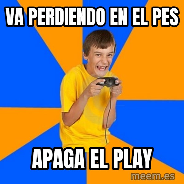 Annoying Gamer Kid meme: Va perdiendo en el pes / apaga el play