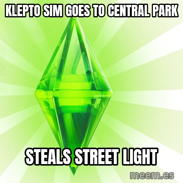Sims meme: Klepto sim goes to central park / steals street light