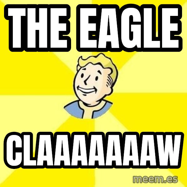 Fallout 3 meme: the eagle / claaaaaaaw