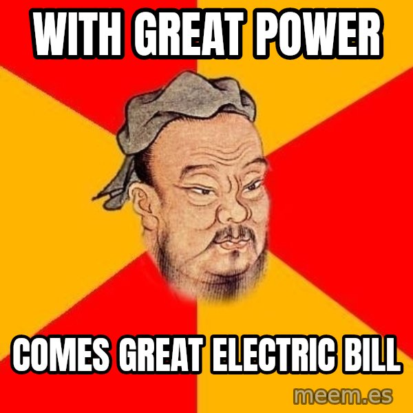 Wise Confucius meme: with great power / COMES GREAT ELECTRIC BILL