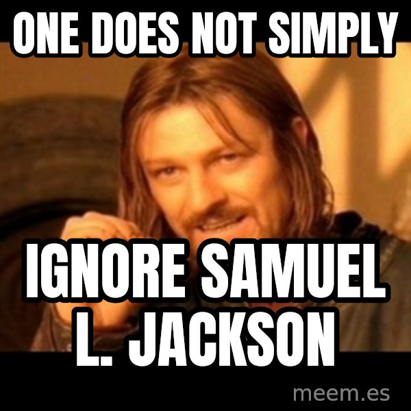 One Does Not Simply meme: one does not simply / ignore samuel l. jackson