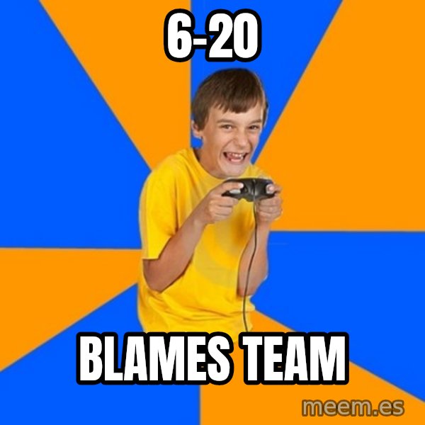 Annoying Gamer Kid meme: 6-20 / BLames team