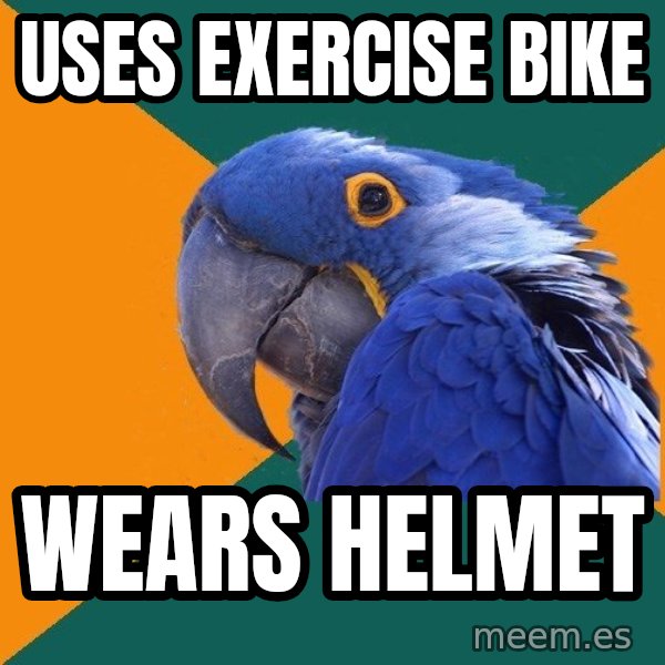 Paranoid Parrot meme: uses exercise bike / wears helmet