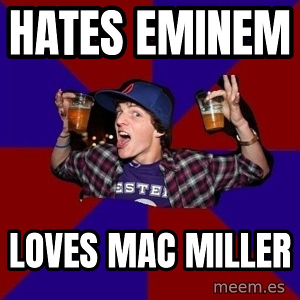 Sunny Student meme: Hates eminem / loves mac miller