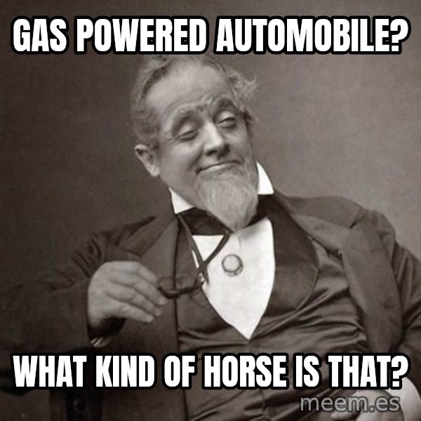 1889 [10] guy meme: Gas powered automobile? / what kind of horse is that?