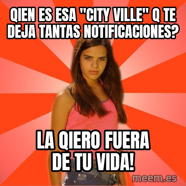 Jealous Girl meme: qien es esa "city ville" q te deja tantas notificaciones? / la qiero fuera de tu vida!