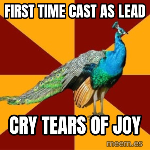 Thespian Peacock meme: first time cast as lead / cry tears of joy