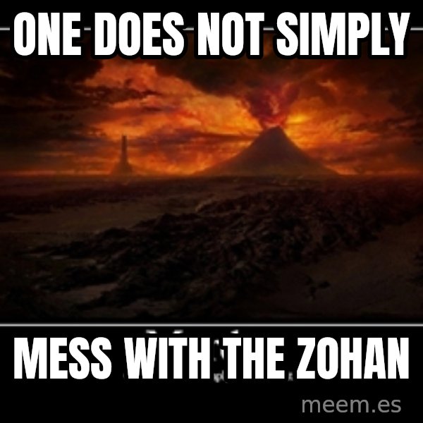 One Does Not Simply meme: one does not simply / mess with the zohan