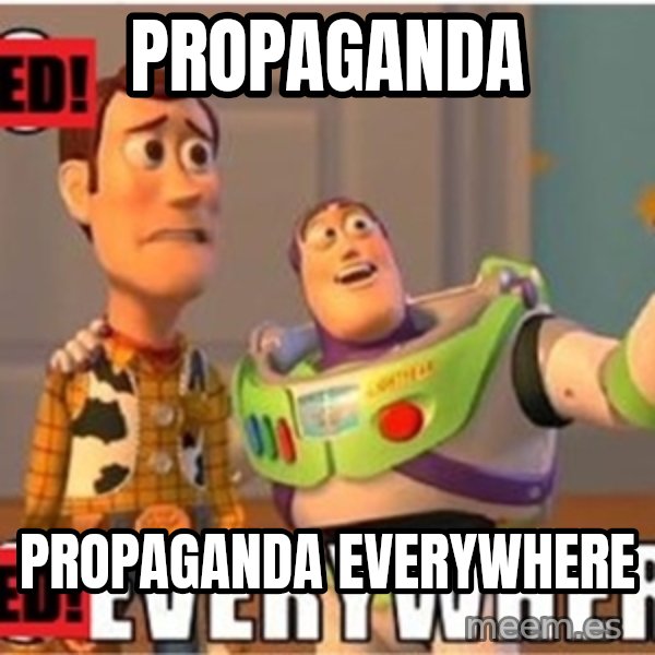 Toy Story Everywhere meme: Propaganda / PROPAGANDA everywhere