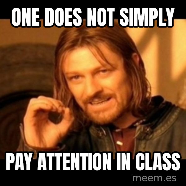 Does not simply walk into mordor Boromir  meme: ONE DOES NOT SIMPLY / pay attention in class