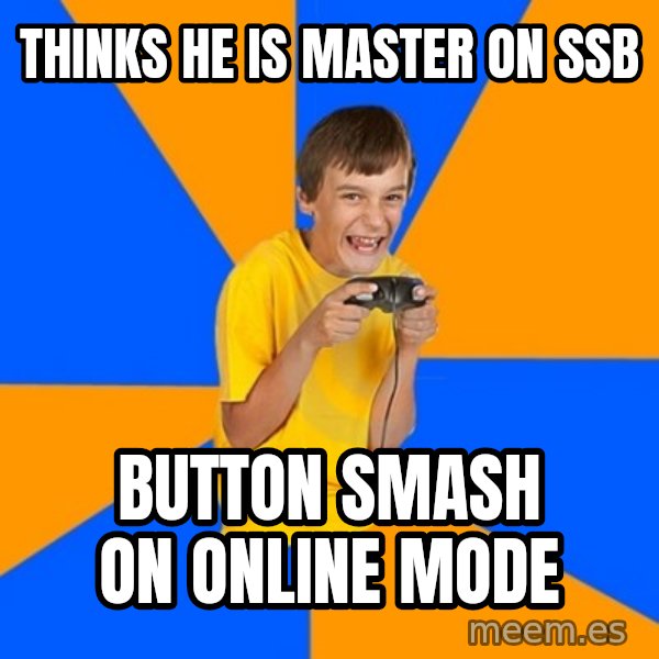 Annoying Gamer Kid meme: thinks he is master on ssb / button smash on online mode