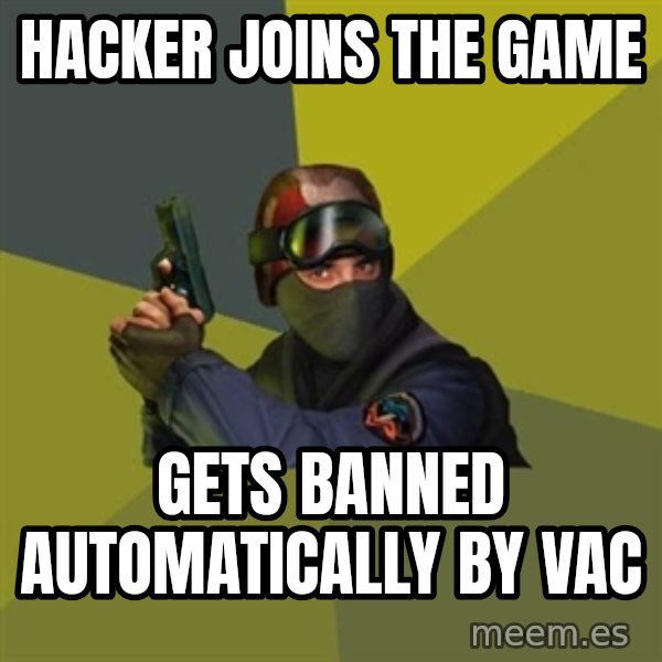 Counter Strike meme: Hacker joins the game / gets banned AUTOMATICALLY by VAC
