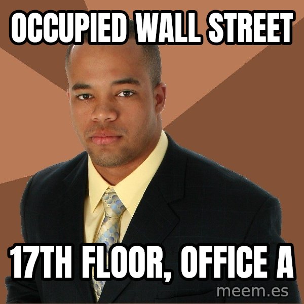Successful Black Man meme: occupied wall street / 17th floor, office A