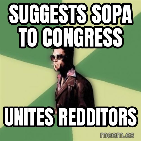 Tyler Durden meme: Suggests sopa to congress / Unites redditors