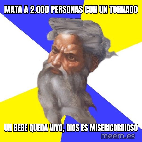 God meme: mata a 2.000 personas con un tornado / un bebe queda vivo, dios es misericordioso