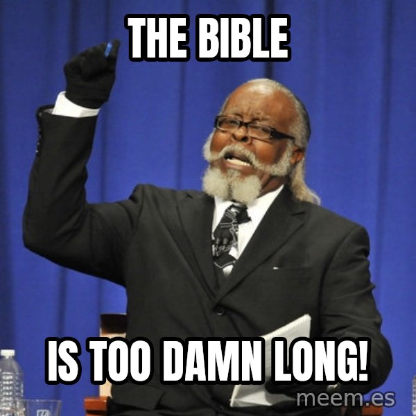 Rent Is Too Damn High meme: The bible / is too damn long!