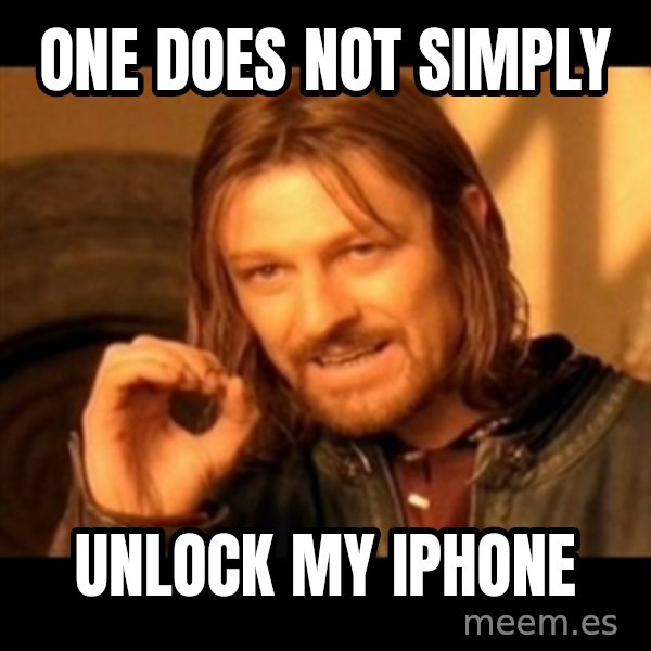 Does not simply walk into mordor Boromir  meme: One does not simply / unlock my iphone