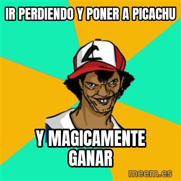 Ash Pedreiro meme: ir perdiendo y poner a picachu / y magicamente ganar