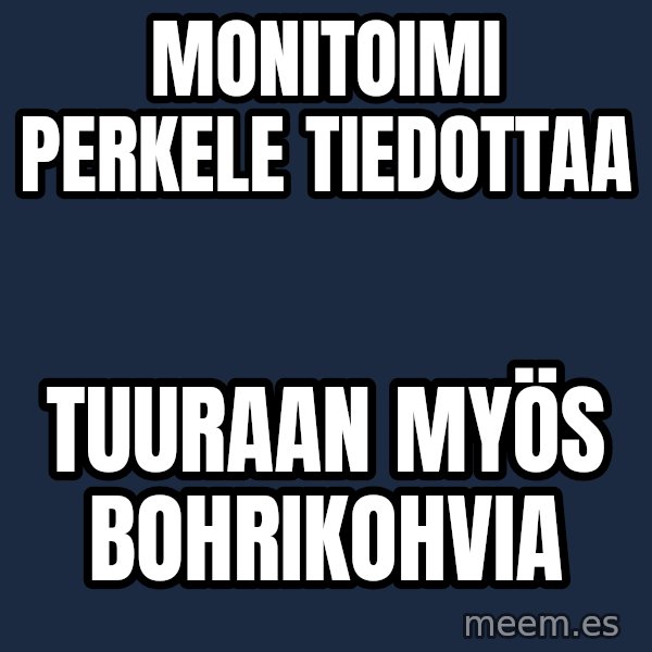Katainen Perkele meme: monitoimi    perkele   tiedottaa / tuuraan  myös   Bohrikohvia