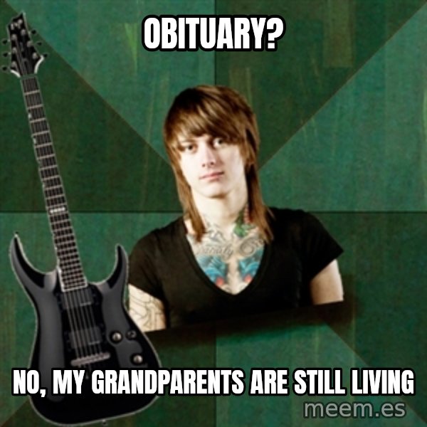 Progressive Guitarist meme: OBITUARY? / NO, MY GRANDPARENTS ARE STILL LIVING