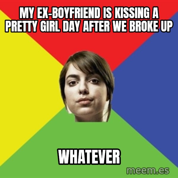 Non Jealous Girl meme: my ex-boyfriend is kissing a pretty girl day after we broke up / whatever
